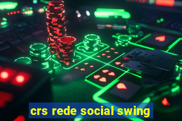 crs rede social swing